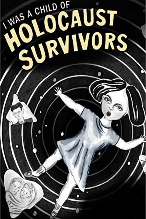 Постер до фільму «I Was a Child of Holocaust Survivors»