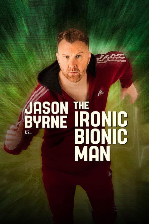 Poster for Jason Byrne is... The Ironic Bionic Man