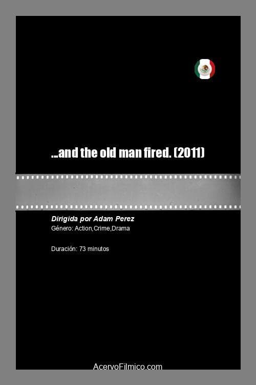 Poster for ...and the old man fired.