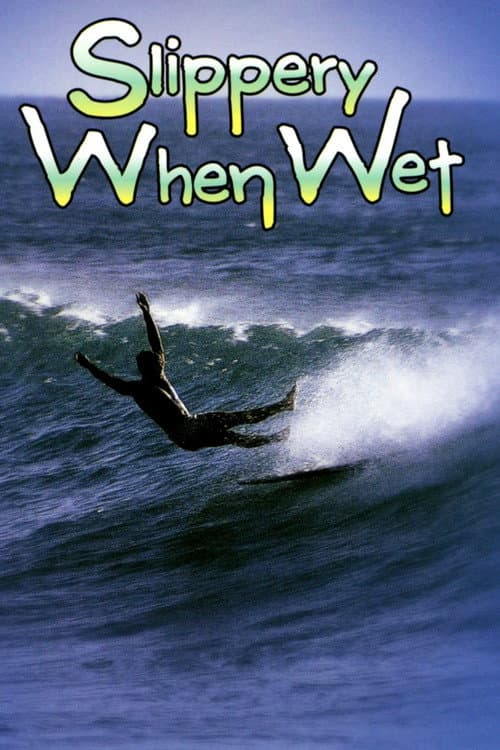 Poster for Slippery When Wet