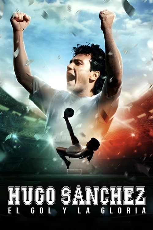 Poster for Hugo Sánchez, the Goal and the Glory