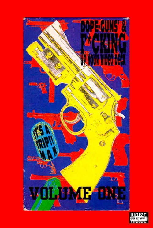 Poster for Dope, Guns & Fucking Up Your Video Deck: Volume One