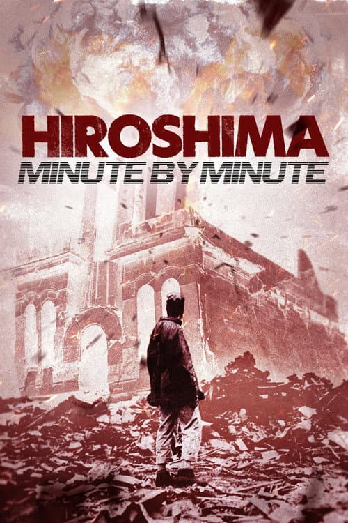 Poster for Hiroshima: Minute by Minute