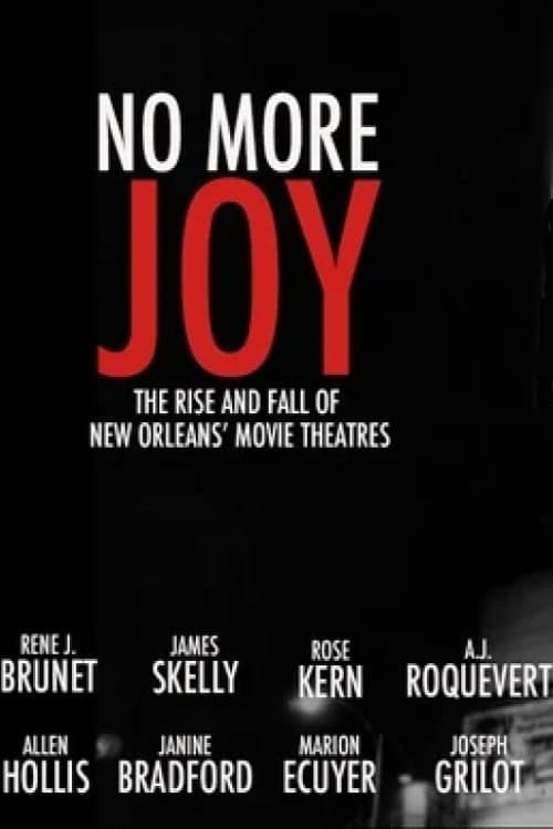 Poster for No More Joy: The Rise and Fall of New Orleans Movie Theatres