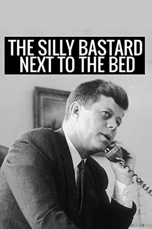 Poster for The Silly Bastard Next to the Bed