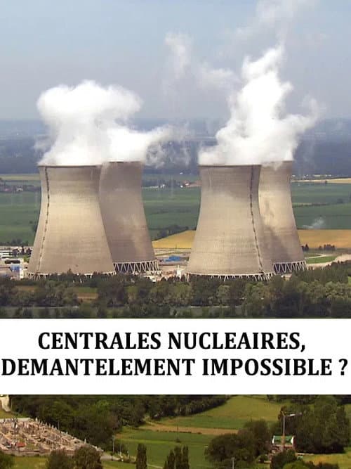 Poster for Centrales nucléaire : démantèlement impossible