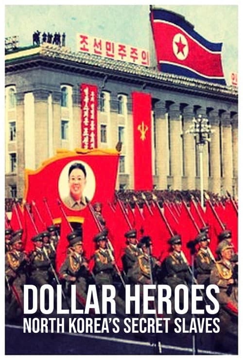 Poster for North Korea's Secret Slaves: Dollar Heroes