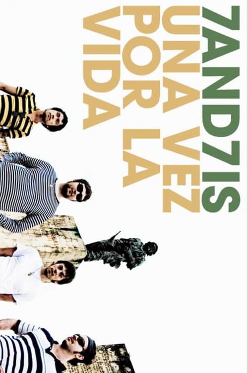 Постер до фільму «7and7is Una Vez Por La Vida»