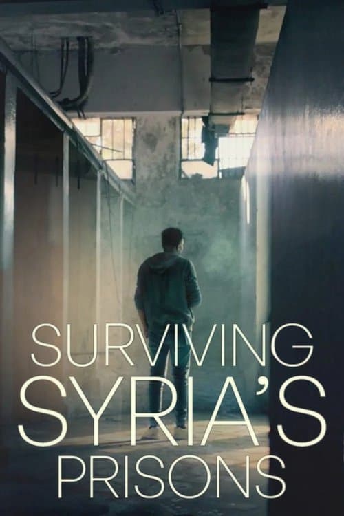 Poster for Surviving Syria’s Prisons