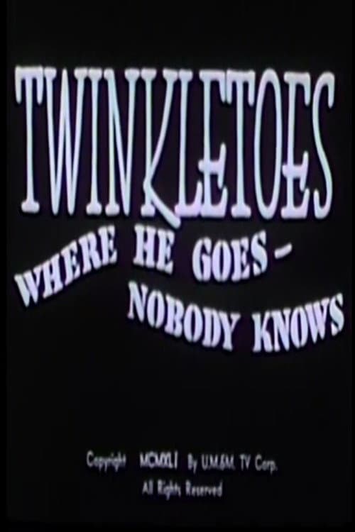 Poster for Twinkletoes - Where He Goes Nobody Knows
