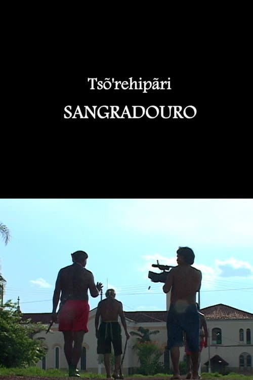 Poster for Tsõ'rehipãri - Sangradouro