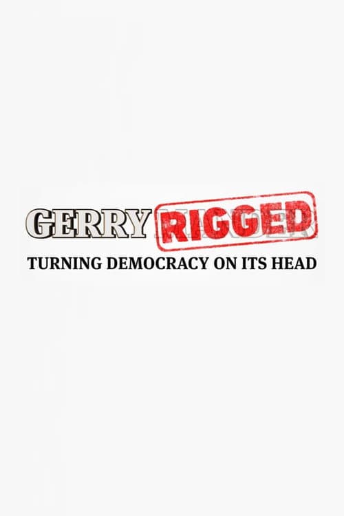Poster for GerryRIGGED: Turning Democracy On Its Head