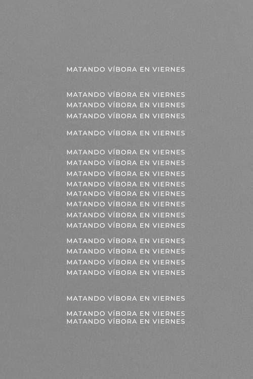 Poster for Matando Víbora en Viernes