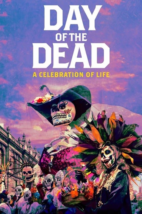 Poster for Day of the Dead: A Celebration of Life