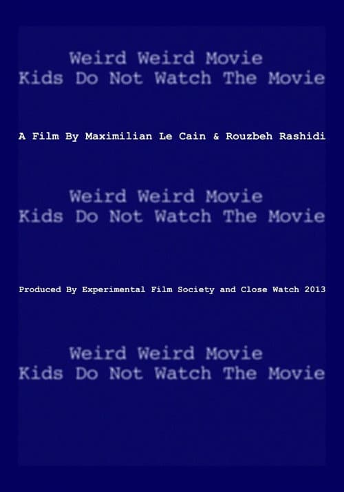 Poster for Weird Weird Movie Kids Do Not Watch The Movie