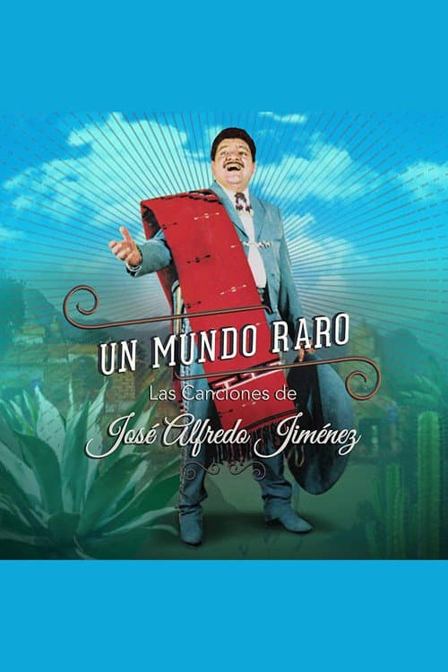 Постер до фільму «A Strange World: The Songs Of Jose Alfredo Jimenez»