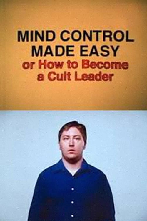 Poster for Mind Control Made Easy or How to Become a Cult Leader