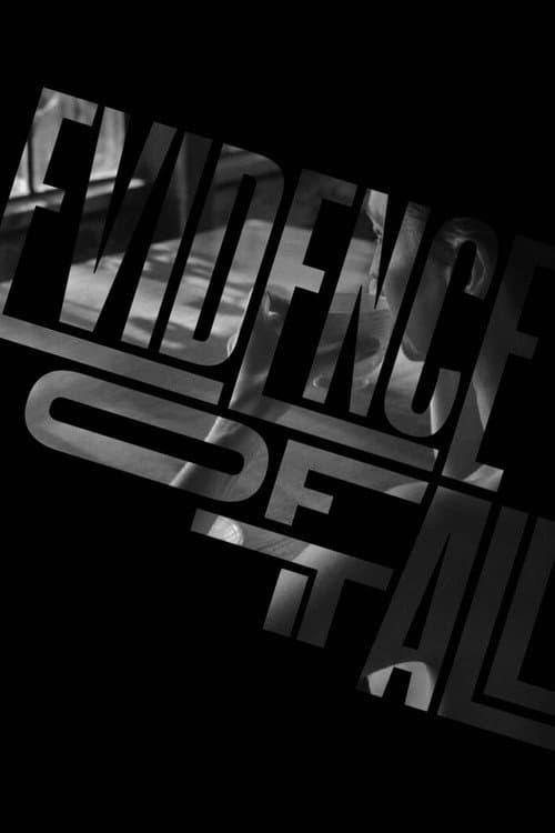 Poster for Evidence of it All
