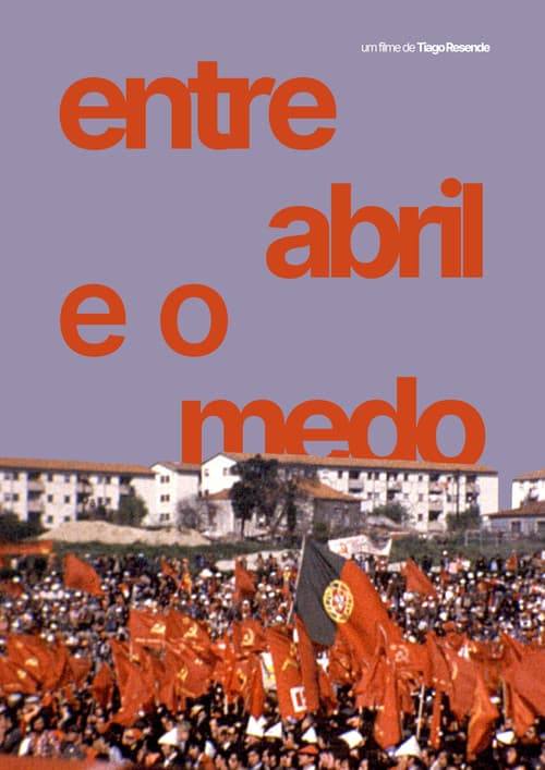 Poster for Entre Abril e o Medo