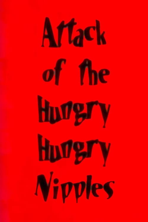 Poster for Attack of the Hungry, Hungry Nipples