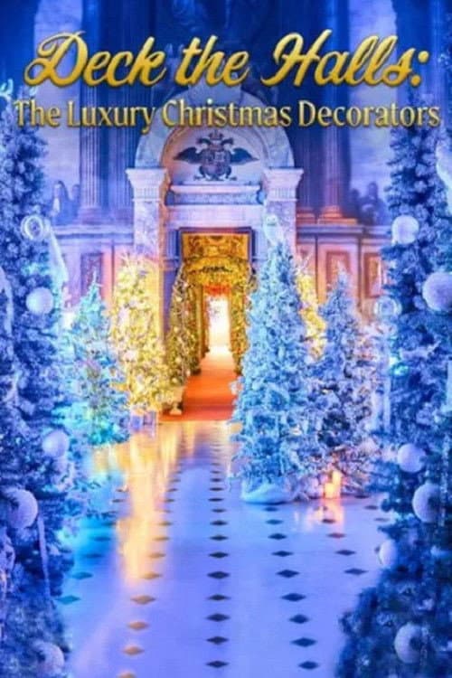 Poster for Deck the Halls: The Luxury Christmas Decorators