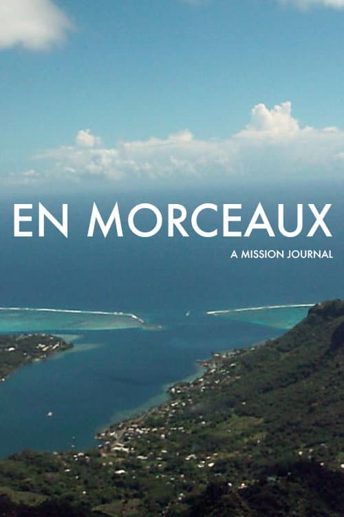 Poster for En Morceaux: A Mission Journal