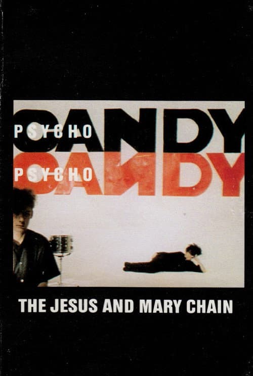 Poster for The Jesus and Mary Chain: Psychocandy