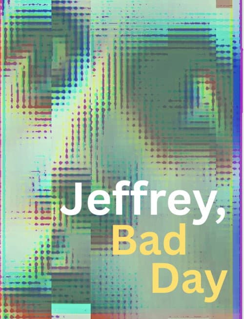 Poster for Jeffrey, Bad Day