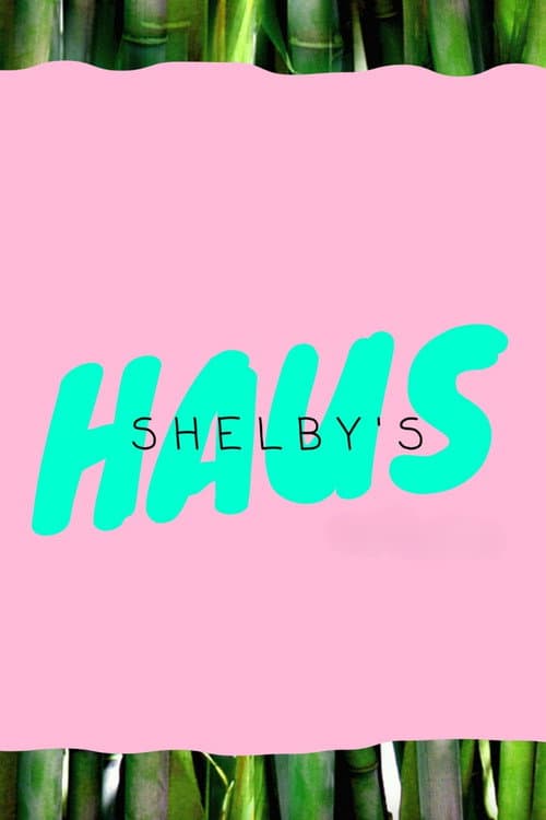 Poster for Shelby's Haus