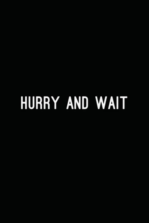 Poster for Hurry and Wait