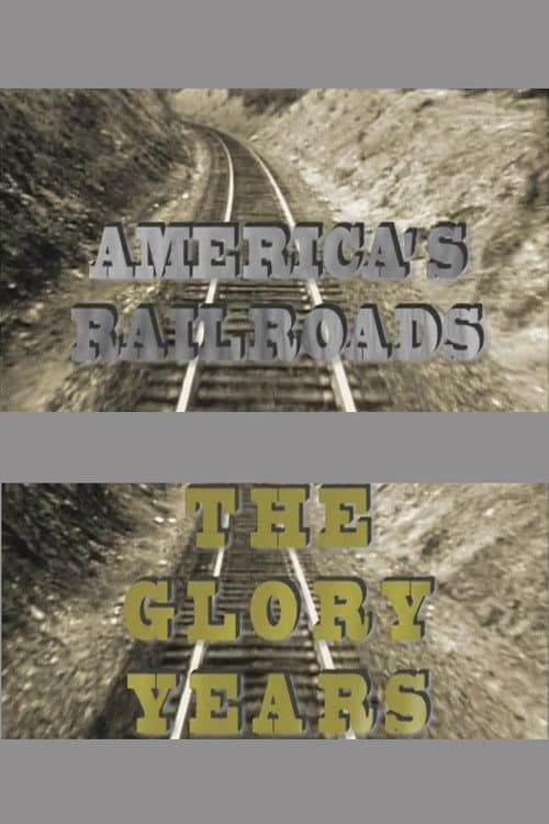 Poster for America's Railroads The Glory Years