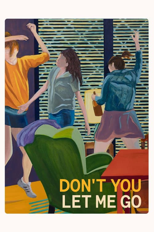 Poster for Don't You Let Me Go