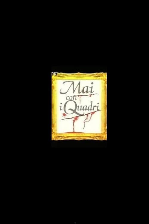 Poster for Mai con i Quadri