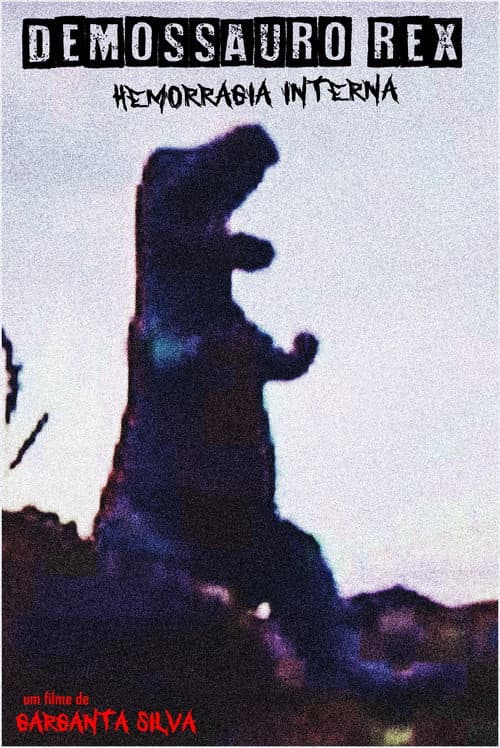 Poster for Demossauro Rex Hemorragia Interna