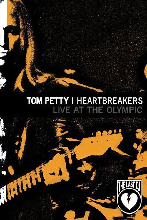 Poster for Tom Petty & the Heartbreakers: Live at the Olympic (The Last DJ)