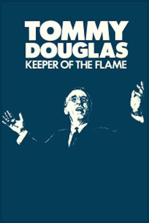 Poster for Tommy Douglas: Keeper of the Flame