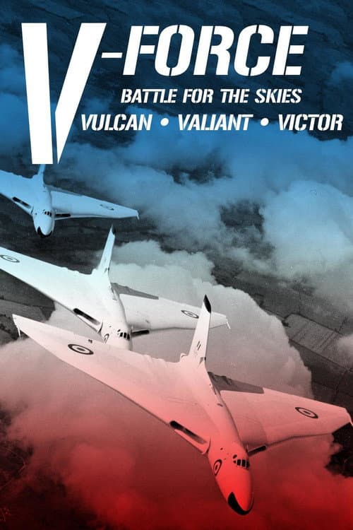 Poster for V-Force: Battle For The Skies - Vulcan, Valiant, Victor