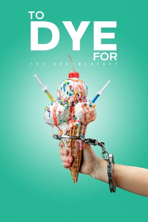 Poster for To Dye For: The Documentary