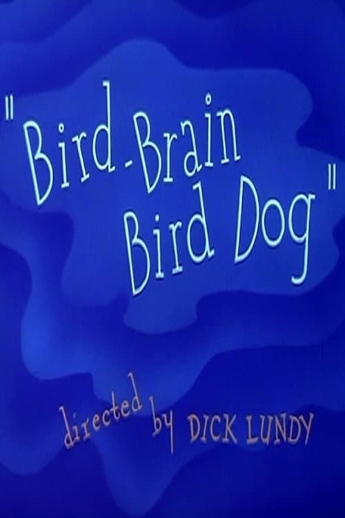 Poster for Bird-Brain Bird Dog