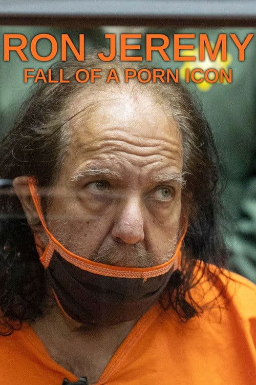 Постер до фільму «Ron Jeremy: Fall of a Porn Icon»