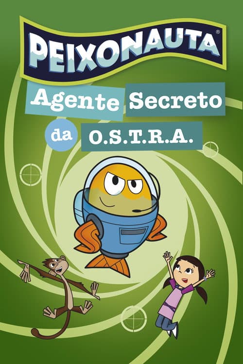 Poster for Peixonauta - Agente Secreto da O.S.T.R.A.