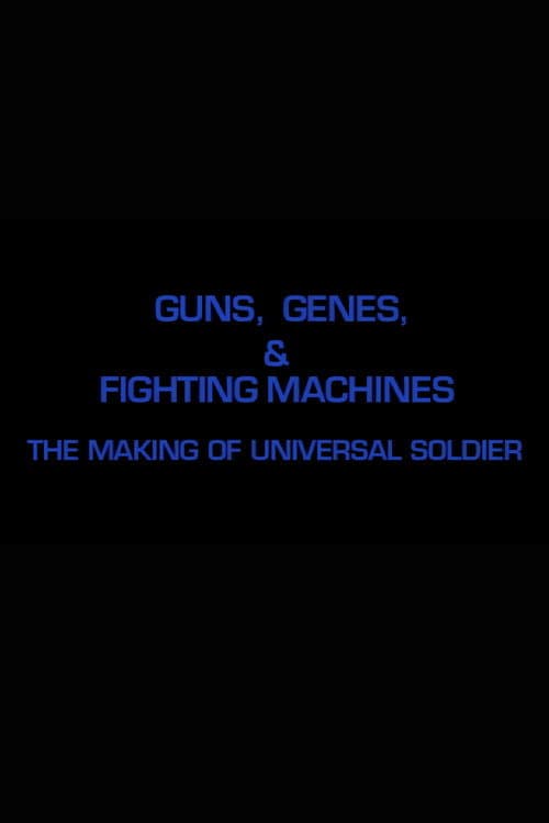 Poster for Guns, Genes & Fighting Machines: The Making of 'Universal Soldier'