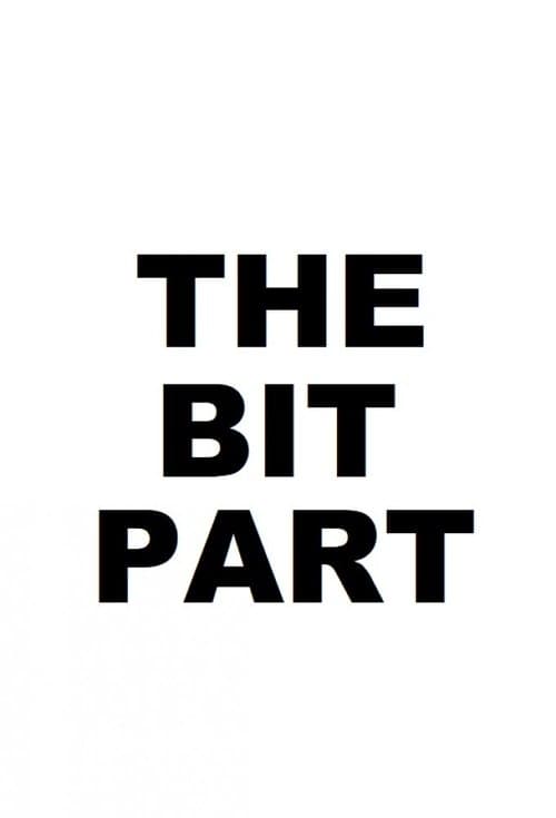 Poster for The Bit Part