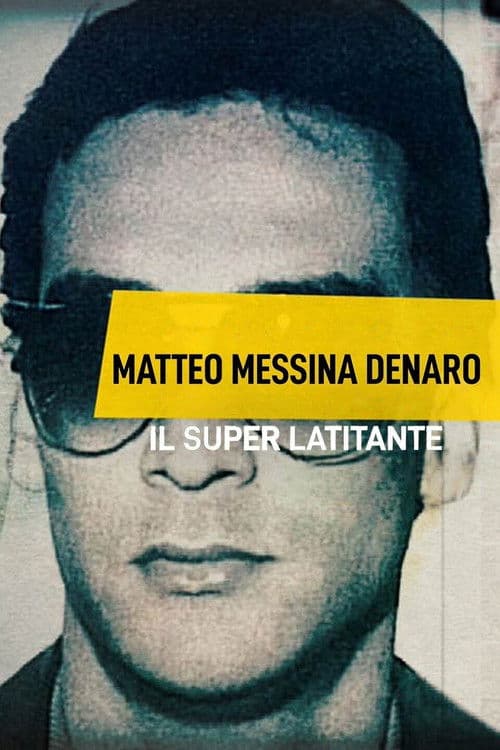 Poster for Matteo Messina Denaro - Il Superlatitante