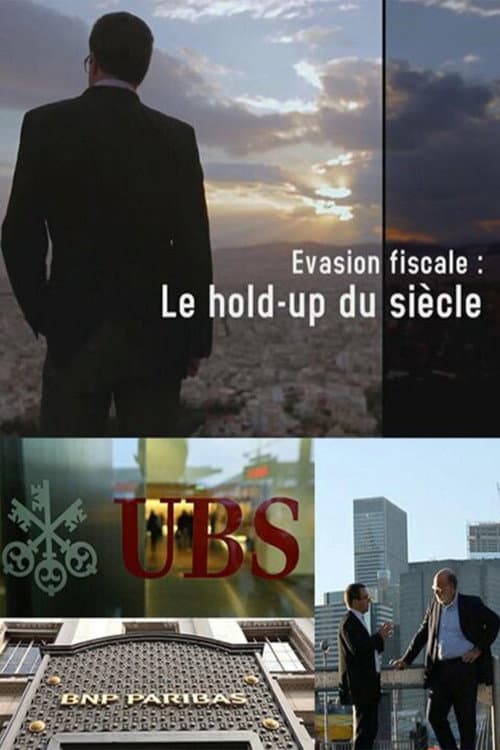 Poster for Évasion fiscale - Le hold-up du siècle