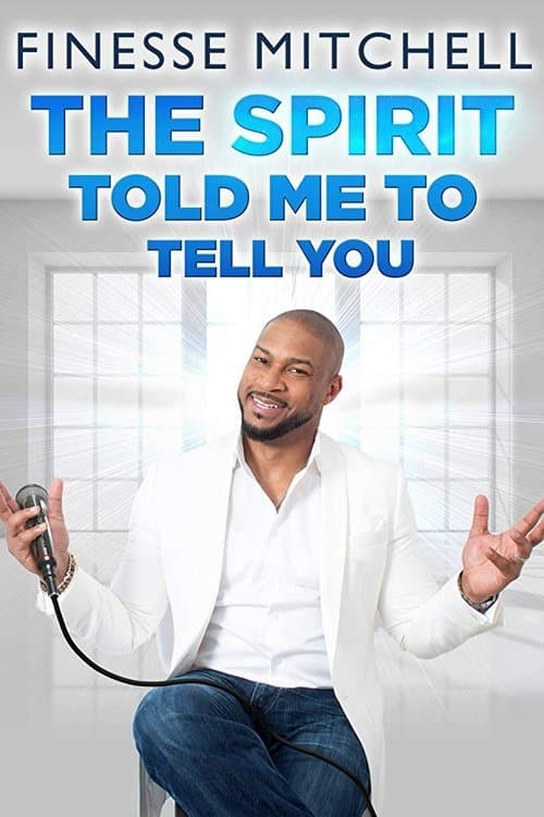Poster for Finesse Mitchell: The Spirit Told Me to Tell You