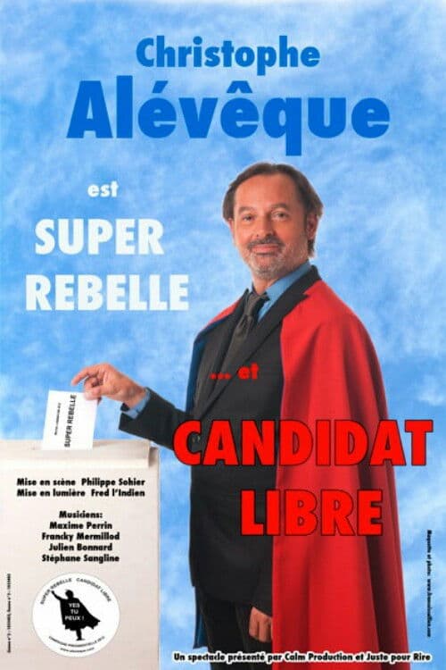 Poster for Christophe Alévêque est Super Rebelle... et candidat libre !