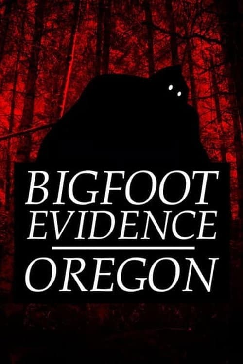 Poster for Bigfoot Evidence: Oregon
