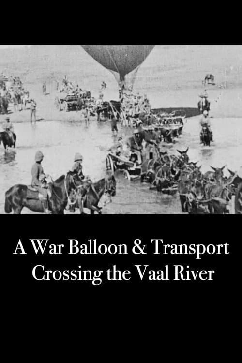 Постер до фільму «A War Balloon and Transport Crossing the Vaal River»