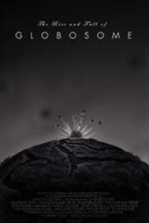Poster for The Rise and Fall of Globosome